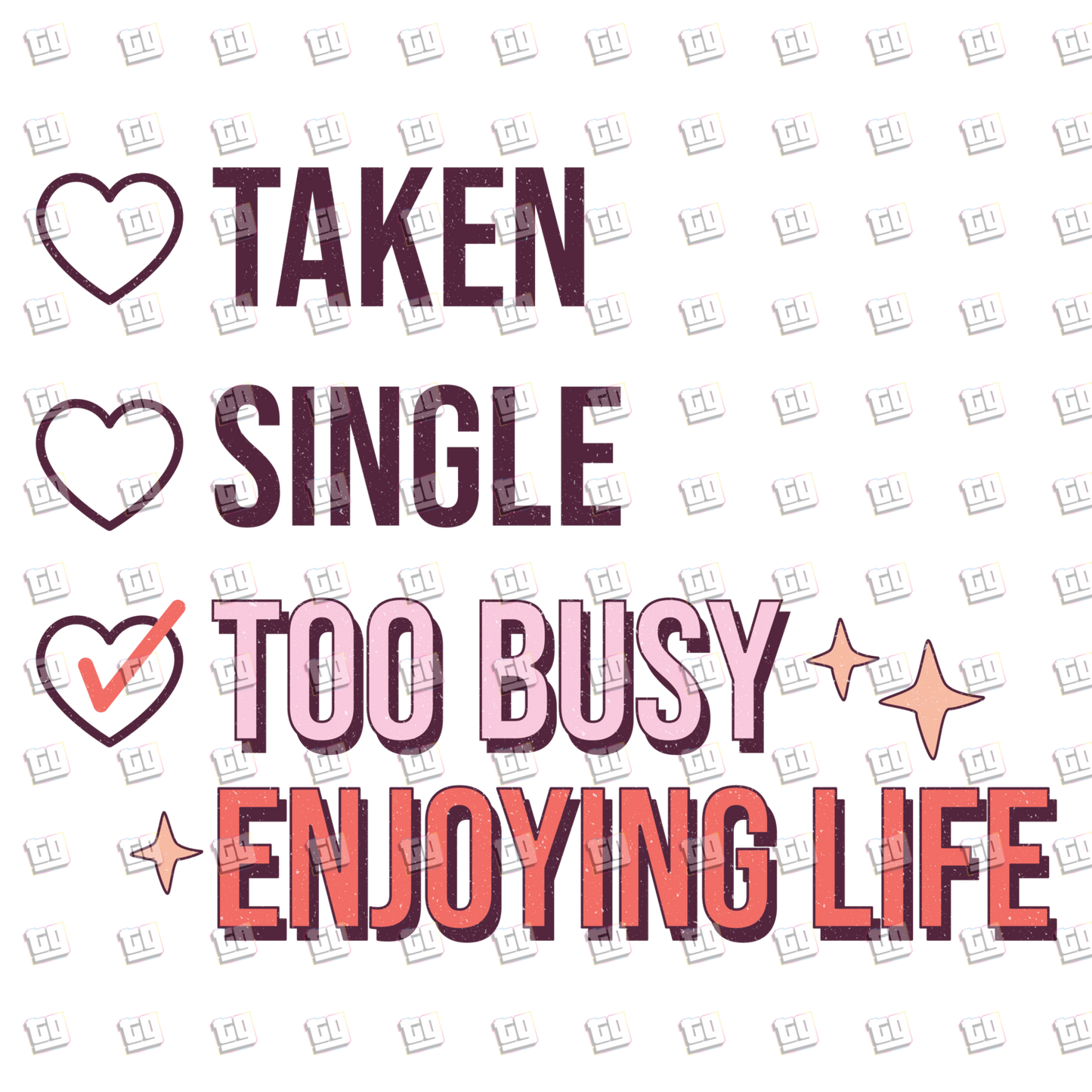 Taken Single Too Busy Enjoying Life Checklist` - Valentines - DTF Transfer