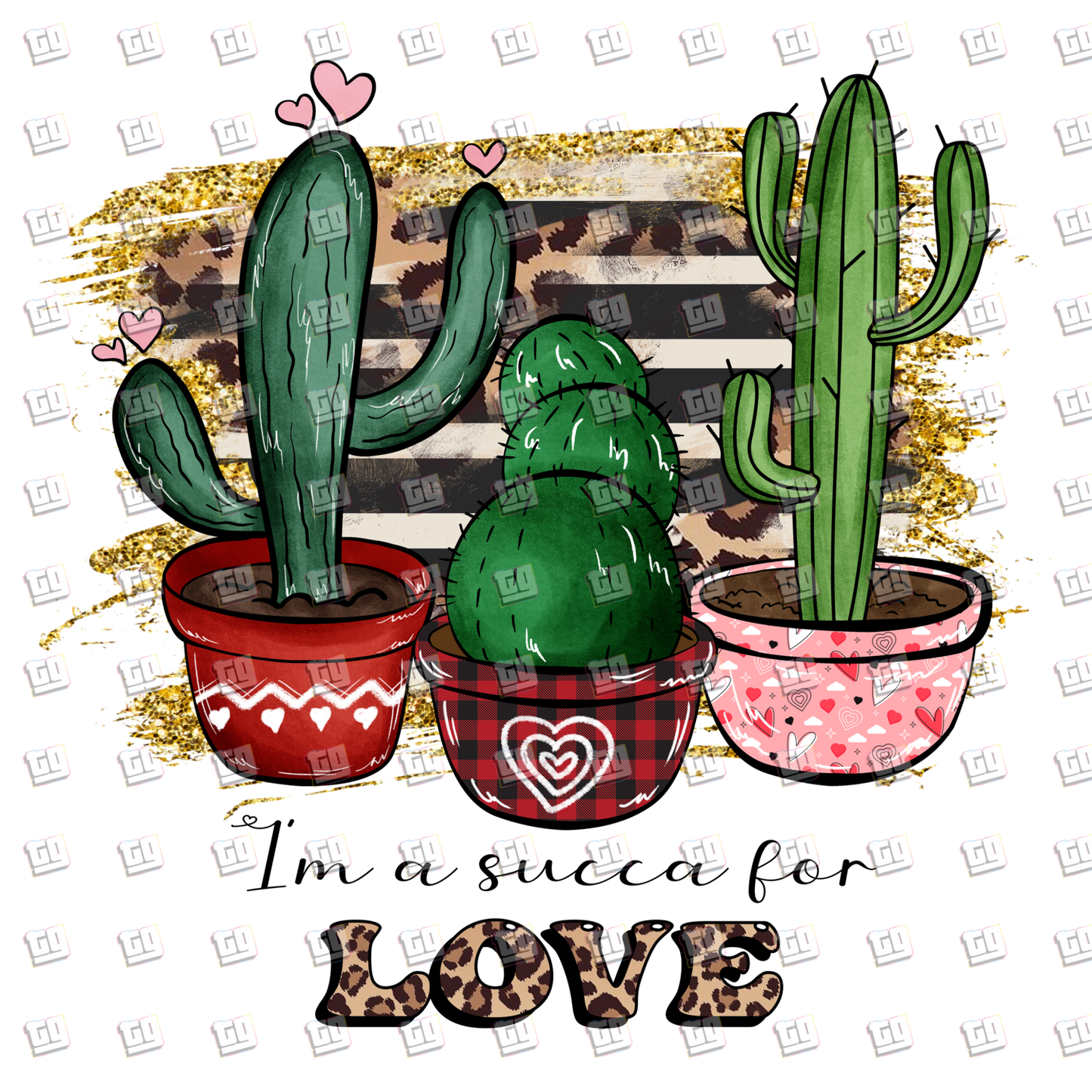 I Am A Succa For Love (Succulents)- Valentines - DTF Transfer