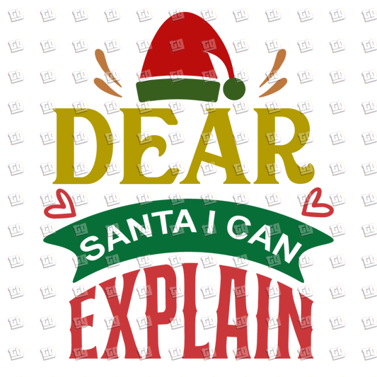 Dear Santa I Can Explain - Holidays - DTF Transfer
