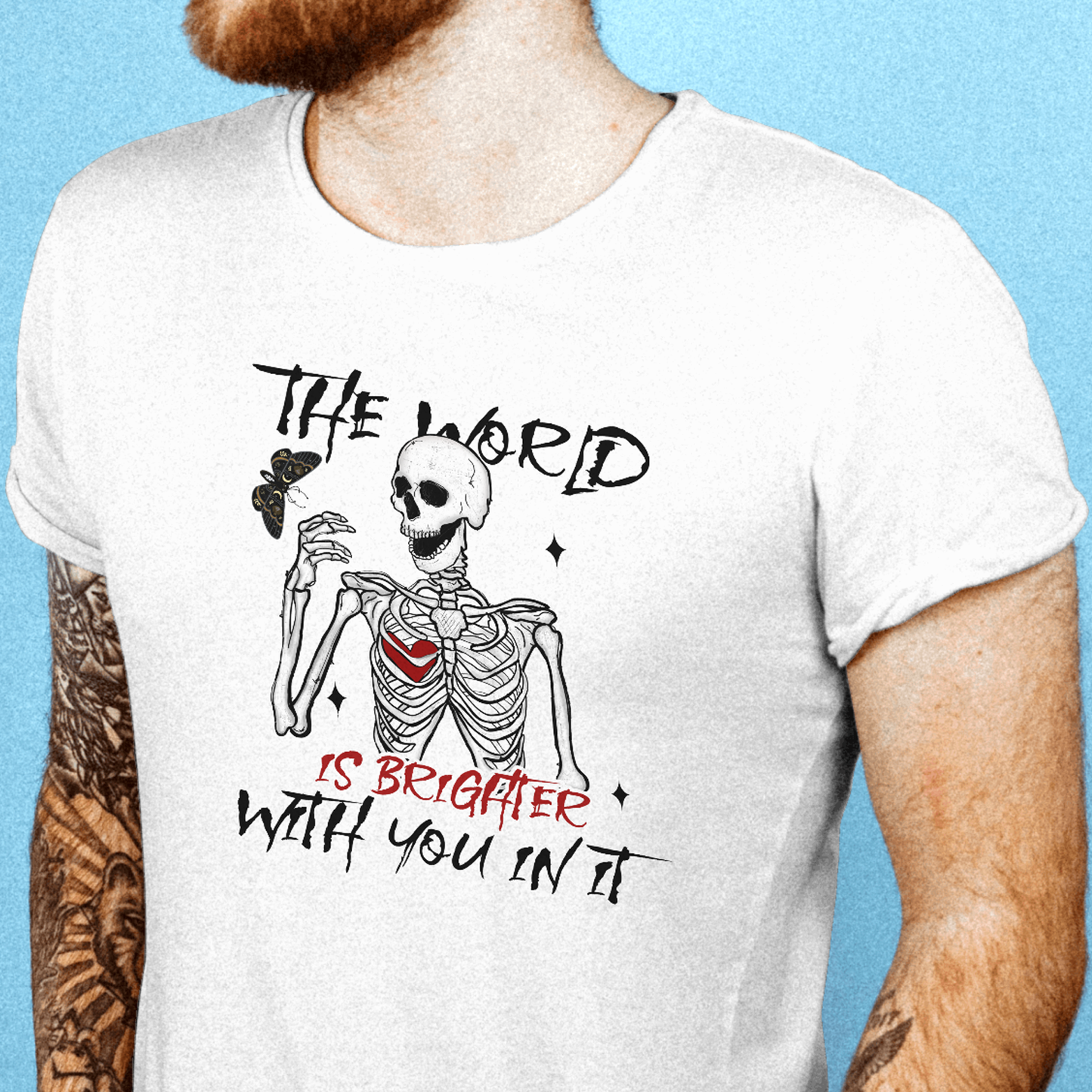 The World Is Brighter With You In it (Skeleton, Butterfly) - Valentines - DTF Transfer